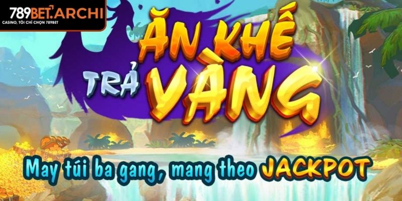 Tổng quan về ăn khế trả vàng 789BET