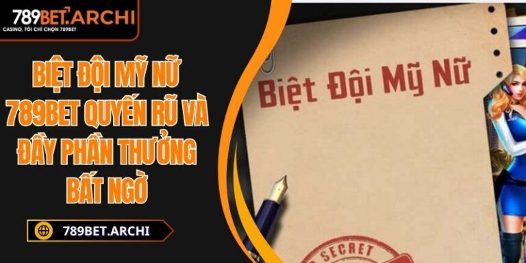 biệt đội mỹ nữ 789bet