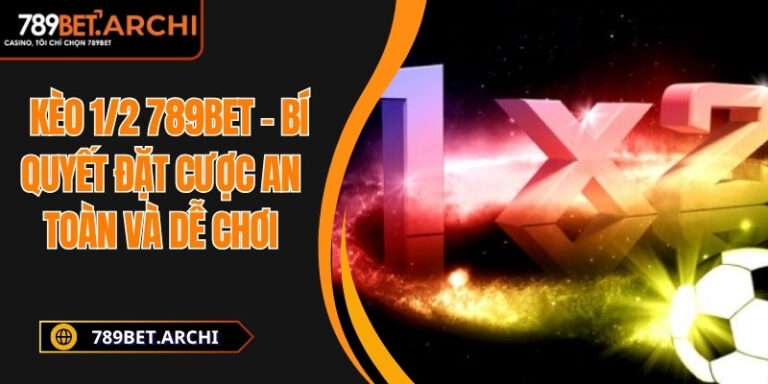 kèo 1/2 789bet